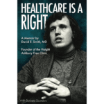 Healthcare is a Right – David E. Smith, MD
